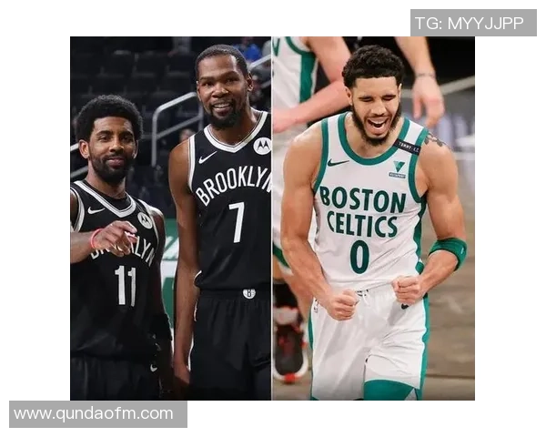 篮网与凯尔特人对决分析及胜负推荐策略分享